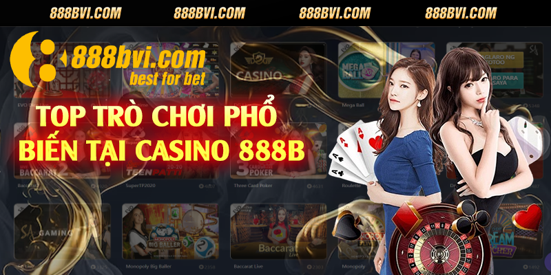 Top trò chơi phổ biến tại casino 888b